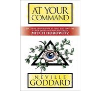 Neville Goddard Mitch Horowitz At Your Command (Tascabile)