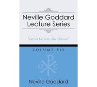 Neville Goddard Neville Goddard Lecture Series, Volume VIII (Tascabile)