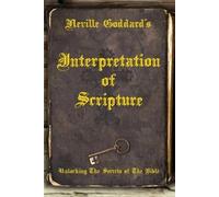 Neville Goddard Neville Goddard's Interpretation of Scripture (Tascabile)