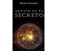 Neville Goddard Sentir es el Secreto (Tascabile)