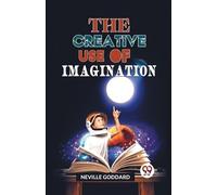 Neville Goddard The Creative Use of Imagination (Tascabile)