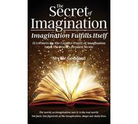 Neville Goddard The Secret of Imagination, Imagination Fulfills itse (Tascabile)