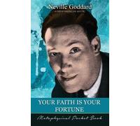 Neville Goddard Your Faith Is Your Fortune ( Metaphysical Pocket Boo (Tascabile)