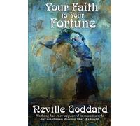 Neville Goddard Your Faith Is Your Fortune (Tascabile)