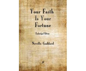 Neville Goddard Your Faith is Your Fortune (Tascabile)