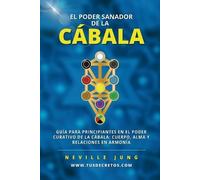 Neville Jung El Poder Sanador de la Cábala (Tascabile)