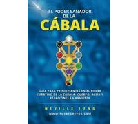 Neville Jung Na El Poder Sanador De La CÁBALA: Guía Para Principiant (Tascabile)