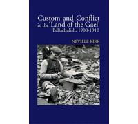 Neville Kirk Custom and Conflict in the Land of the Gael (Copertina rigida)