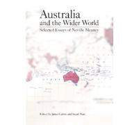 Neville Meaney Australia and the Wider World (Tascabile)