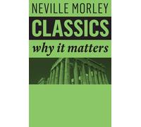 Neville Morley Classics (Copertina rigida) Why It Matters