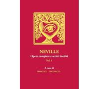 NEVILLE Opere complete e scritti inediti. Vol.1.