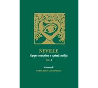 NEVILLE Opere complete e scritti inediti Vol. 4 di Francesco Giacovazzo, 2023,