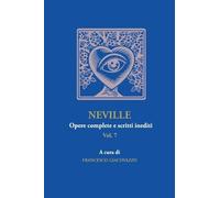 NEVILLE Opere complete e scritti inediti Vol.7 - Francesco Giacovazzo