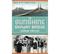 Nevin D. Sitler Richard N. Sitler The Sunshine Skyway Bridge (Tascabile)