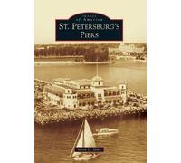 Nevin D. Sitler St. Petersburg's Piers (Tascabile) Images of America