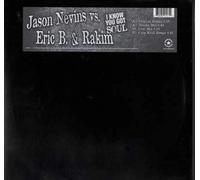 Nevins,Jason Vs Eric B & Rakim - I Know You Got Soul Remixes