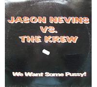 Nevins, Jason - We Want Some Pussy / That's the Way I Like It