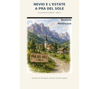 NEVIO E l'ESTATE A PRA' DEL SOLE: Le avventure di Nevio - Libro 1