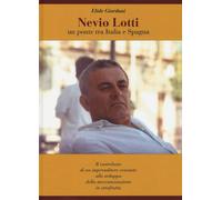 Nevio Lotti. Un ponte tra Italia e Spagna [Hardcover] [Dec 05, 2025] Giordani, E