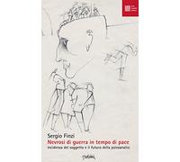 Nevrosi di guerra in tempo di pace. Incidenza del soggetto e il futuro del...
