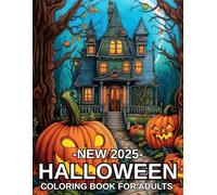 New 20225 Halloween Coloring Book For Adults: Large Print 2025 Halloween Adults Coloring Book with Pumpkins, Animals, Haunted Houses, Halloween Cat and More...