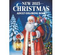 New 2025 Christmas Adult Coloring Book: Relaxing Christmas Coloring Pages for Adults & Seniors with Cozy Winter Scenes & Festive Holiday Designs