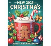 New 2025 Christmas Adult Coloring Book: Simple and Fun Winter Designs Featuring Festive Ornaments, Holiday Treats, Santa Claus, and Gifts for Relaxation and Stress Relief