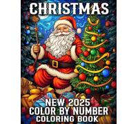 New 2025 Christmas Color By Number Coloring Book: 100 Pages Simple Design Christmas Color By Number Coloring Book For Adults | Large Print Santa, Snowman, Gifts, Trees and More