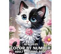 New 2025 Color By Number Adult Coloring Book: Large Print Color By Number Coloring Book with Flowers, Birds, Butterflies, Animals Nature, Landscapes And More... (Easy Coloring Pages)