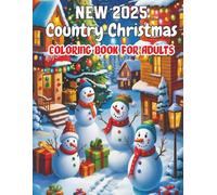 New 2025 Country Christmas Coloring Book For Adults: “Relax And Unwind With 50 Beautiful Country Christmas Scenes Featuring Santa, Cozy Cottages, ... And More - Perfect For Adults And Seniors”