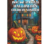 New 2025 Halloween Color By Number: A Fun and Gentle Halloween Color by Number Book for Adults and Seniors with Enchanted Pumpkins, Playful Ghosts, Spooky Bats & Whimsical Creatures