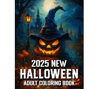 New 2025 Halloween Coloring Book for Adults: Relax and Enjoy 60+ Simple Autumn & Halloween Designs with Pumpkins, Skulls, Animals, and a Cozy Fall Scene...(Halloween Coloring Book)