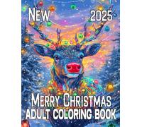 New 2025 Merry Christmas Adult Coloring Book: 59+ Relaxing Christmas Coloring Pages for Adults and Seniors Featuring Cozy Winter Scenes, Festive ... Holiday Treats, Santa Claus, Gifts, and More!