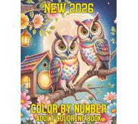 New 2026 Color By Number Adult Coloring Book: “A Beautiful Large Print Color by Number Coloring Book for Adults Featuring Relaxing Animal and Nature ... Mind, Reduce Stress, and Spark Creativity”