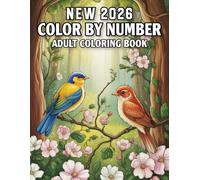 New 2026 Color By Number Adult Coloring Book: A Calming Coloring Escape With 50 Beautiful Color-by-Number Pages for Adults | Large Print Birds, Butterflies, Animals, Flowers, Nature Scenes, and More.