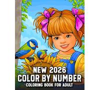 New 2026 Color By Number Adult Coloring Book: Beautiful Large Print Color By Number Adult Coloring Book Featuring 100 Easy-to-Color Designs with Flowers, Birds, Butterflies, Animals, and Nature Scenes