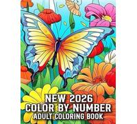 New 2026 Color By Number Adult Coloring Book: Large Print Color by Number Coloring Book Beautiful Butterflies, Cute Animals, Scenic Landscapes, and Holiday Themes Like Christmas Gift, Adult and Senior