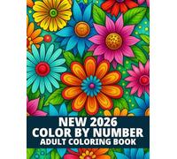 New 2026 Color By Number Adult Coloring Book: Large Print Color By Number Coloring Book with Beautiful Flowers, Birds, Butterflies, Nature, Landscapes ... 2026 New Color By Number Adult Coloring Book