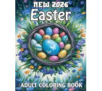 New 2026 Easter Adult Coloring Book: 40 Adorable Bunny, Flower & Egg Designs for Calm, Joy, and Relaxation.