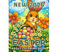 New 2026 Easter Adult Coloring Book: Relaxing Easter Flowers, Bunnies, Eggs & Spring Designs for Stress Relief, Mindfulness, and Creative Joy