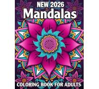 New 2026 Mandalas Coloring Book For Adults: Elegant Floral Mandalas for Peace & Relaxation 50 Intricate Flower-Inspired Designs to Calm Your Mind and Lift Your spirit.