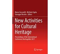 New Activities For Cultural Heritage: Proceedings of the International Conference Heritagebot 2017