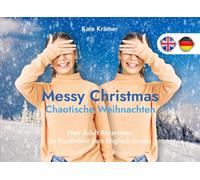 New Adult Kurzroman im Paralleltext zum Englisch lernen: Messy Christmas - Chaotische Weihnachten