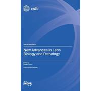 New Advances in Lens Biology and Pathology