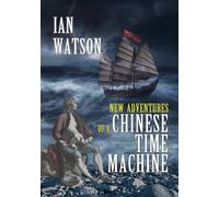 New Adventures of a Chinese Time Machine - Watson Ian