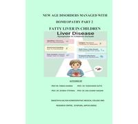 NEW AGE DISORDERS MANAGED WITH HOMEOPATHY PART 2: FATTY LIVER DISEASE IN CHILDHOOD