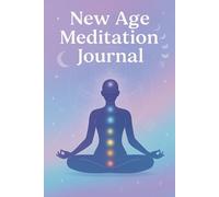 NEW AGE MEDITATION JOURNAL: Daily Reflections for Energy Balance, Intuition, and Peace