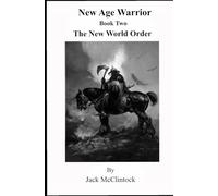 New Age Warrior: Book II: The New World Order