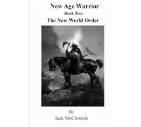 New Age Warrior: Book Two - The New World Order