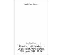 New Akropolis in Miami. La School of Architecture di Aldo Rossi (1986-1996)